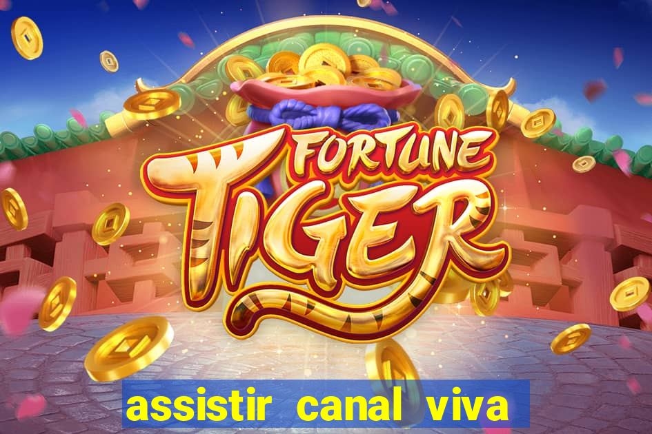 assistir canal viva online grátis